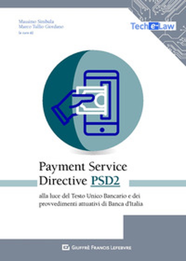 Payment Services Directive PSD2 alla luce del Testo Unico Bancario e dei provvedimenti attuativi di Banca d'Italia - Librerie.coop