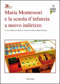 Maria Montessori e la scuola d'infanzia a nuovo indirizzo - Librerie.coop