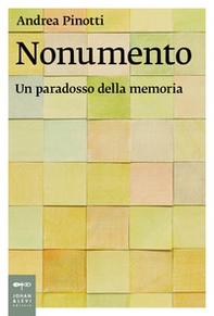 Nonumento. Un paradosso della memoria - Librerie.coop Nonumento. Un paradosso della memoria - Librerie.coop