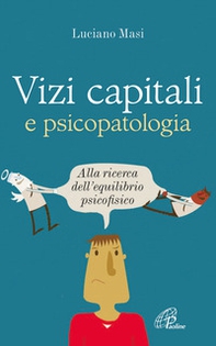 Vizi capitali e psicopatologia. Alla ricerca dell'equilibrio psicofisico - Librerie.coop Vizi capitali e psicopatologia. Alla ricerca dell'equilibrio psicofisico - Librerie.coop