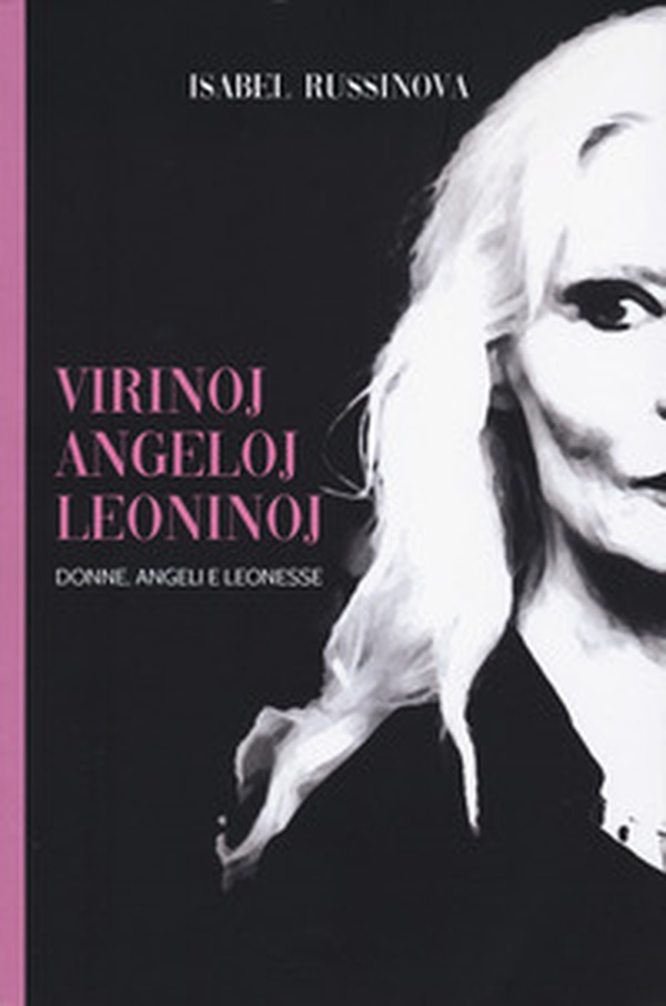 Virinoj, angeloj e leoninoj. Donne, angeli e leonesse - Librerie.coop Virinoj, angeloj e leoninoj. Donne, angeli e leonesse - Librerie.coop