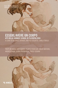 Essere/avere un corpo. Atti della Summer School di Filosofia 2024 - Librerie.coop