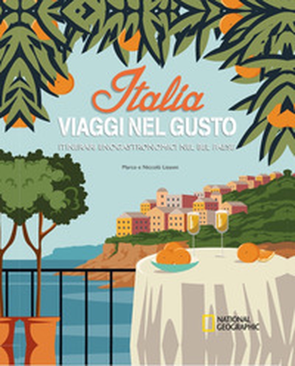 Italia. Viaggi nel gusto. Itinerari enogastronomici nel bel paese - Librerie.coop Italia. Viaggi nel gusto. Itinerari enogastronomici nel bel paese - Librerie.coop