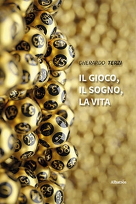 Il gioco, il sogno, la vita - Librerie.coop