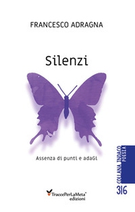 Silenzi. Assenza di punti e adagi - Librerie.coop