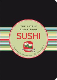 Sushi. Piccola guida alla conoscenza e alla preparazione - Librerie.coop
