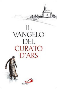 Il Vangelo del curato d'Ars - Librerie.coop