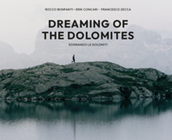 Dreaming of the Dolomites-Sognando le Dolomiti - Librerie.coop Dreaming of the Dolomites-Sognando le Dolomiti - Librerie.coop