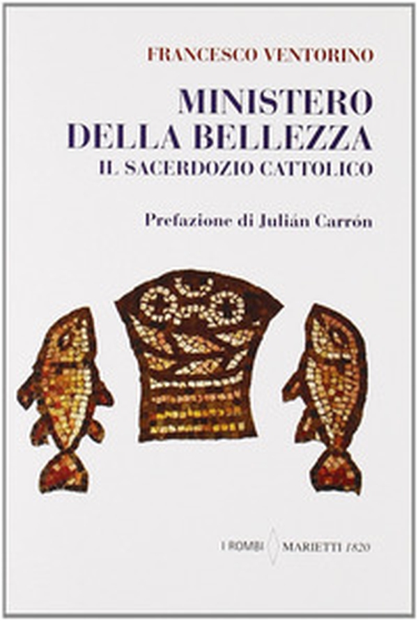Ministero della bellezza. Il sacerdozio cattolico - Librerie.coop Ministero della bellezza. Il sacerdozio cattolico - Librerie.coop
