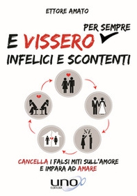E vissero per sempre infelici e scontenti - Librerie.coop E vissero per sempre infelici e scontenti - Librerie.coop