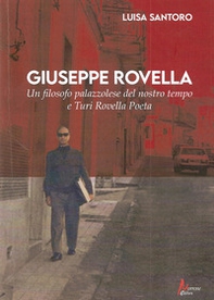 Giuseppe Rovella. Un filosofo palazzolese del nostro tempo e Turi Rovella poeta - Librerie.coop Giuseppe Rovella. Un filosofo palazzolese del nostro tempo e Turi Rovella poeta - Librerie.coop