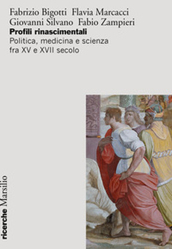 Profili rinascimentali. Politica, medicina e scienza fra XV e XVII secolo - Librerie.coop Profili rinascimentali. Politica, medicina e scienza fra XV e XVII secolo - Librerie.coop