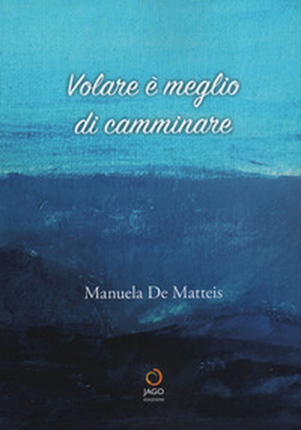 Volare è meglio di camminare - Librerie.coop Volare è meglio di camminare - Librerie.coop