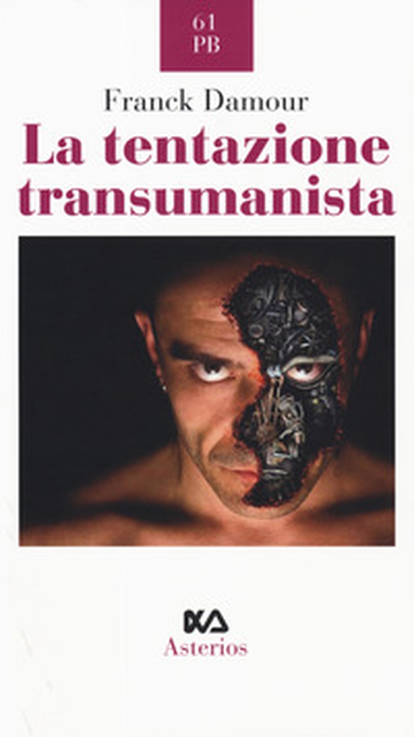 La tentazione transumanista - Librerie.coop La tentazione transumanista - Librerie.coop