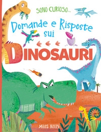 Domande e risposte sui dinosauri. Sono curioso... - Librerie.coop Domande e risposte sui dinosauri. Sono curioso... - Librerie.coop