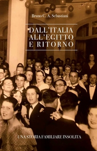 Dall'Italia all'Egitto e ritorno. Una storia familiare insolita - Librerie.coop