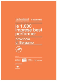 Le 1000 imprese best performer. Provincia di Bergamo - Librerie.coop Le 1000 imprese best performer. Provincia di Bergamo - Librerie.coop
