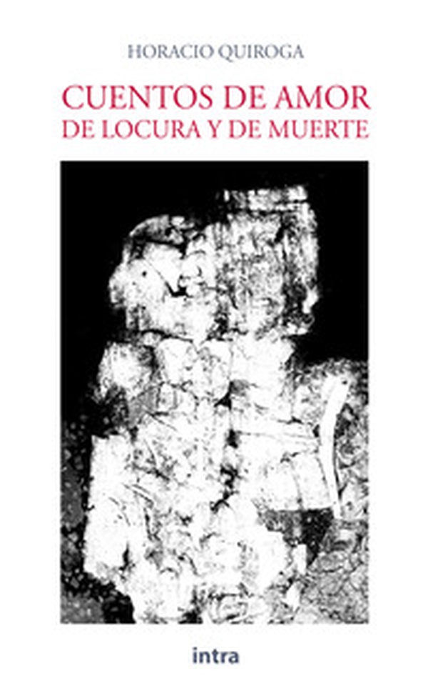 Cuentos de amor, de locura y de muerte - Librerie.coop Cuentos de amor, de locura y de muerte - Librerie.coop