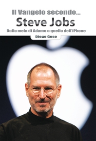 Il Vangelo secondo... Steve Jobs - Librerie.coop Il Vangelo secondo... Steve Jobs - Librerie.coop