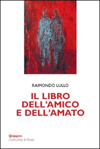 Il libro dell'amico e dell'amato - Librerie.coop