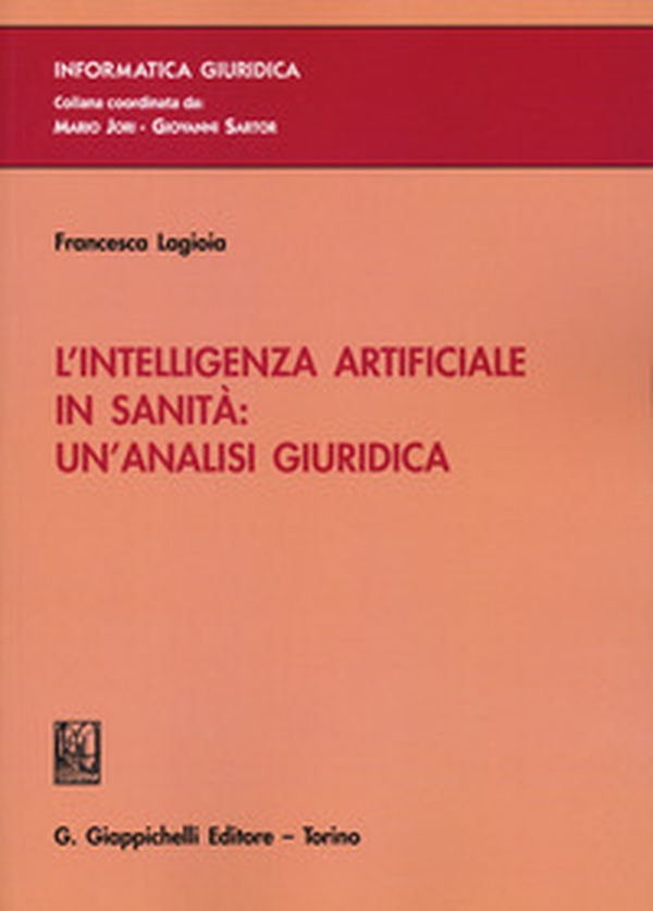 L'intelligenza artificiale in sanità: un'analisi giuridica - Librerie.coop L'intelligenza artificiale in sanità: un'analisi giuridica - Librerie.coop