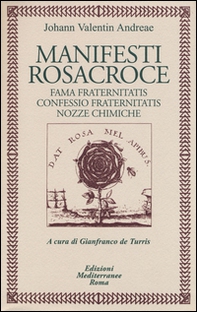 Manifesti rosacroce. Fama fraternitatis-Confessio fraternitatis-Nozze chimiche - Librerie.coop Manifesti rosacroce. Fama fraternitatis-Confessio fraternitatis-Nozze chimiche - Librerie.coop