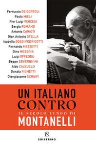 Un italiano contro. Il secolo lungo di Montanelli - Librerie.coop