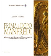 Prima e dopo Manfredi. Monete tra Siponto e Manfredonia nella collezione civica - Librerie.coop Prima e dopo Manfredi. Monete tra Siponto e Manfredonia nella collezione civica - Librerie.coop