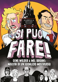 Si può fare! Gene Wilder e Mel Brooks: nascita di un sodalizio mostruoso - Librerie.coop Si può fare! Gene Wilder e Mel Brooks: nascita di un sodalizio mostruoso - Librerie.coop