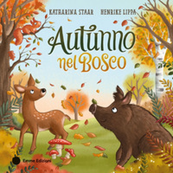 Autunno nel bosco - Librerie.coop Autunno nel bosco - Librerie.coop