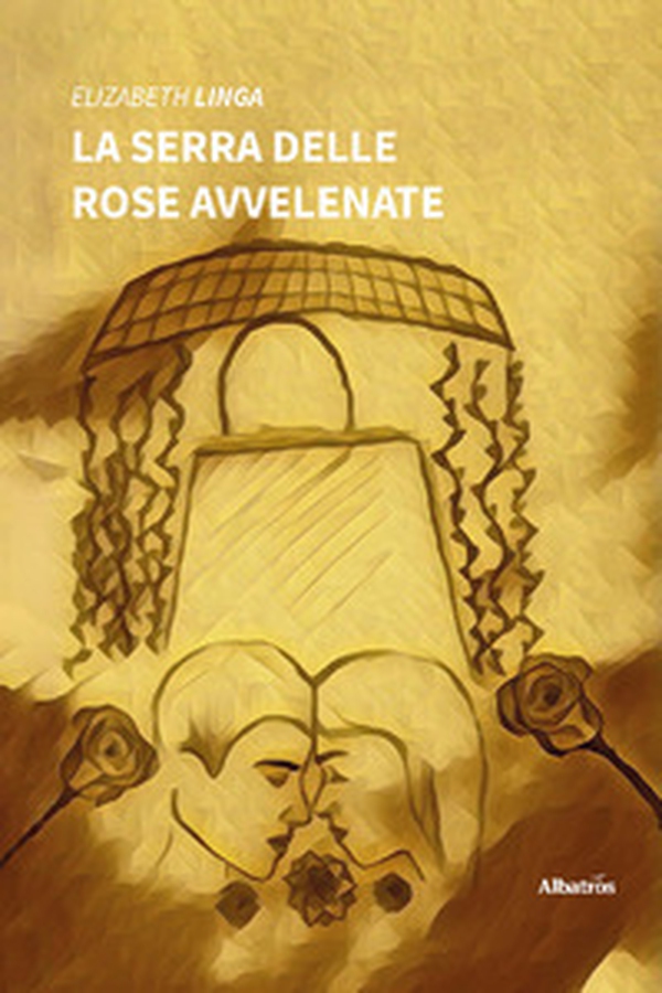 La serra delle rose avvelenate - Librerie.coop La serra delle rose avvelenate - Librerie.coop