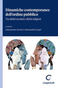 Dinamiche contemporanee dell'ordine pubblico. Tra diritti secolari e diritti religiosi - Librerie.coop
