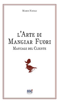 L'arte di mangiar fuori. Manuale del cliente - Librerie.coop