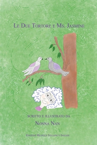 Le due tortore e Ms. Jasmine. Ediz. italiana e inglese - Librerie.coop