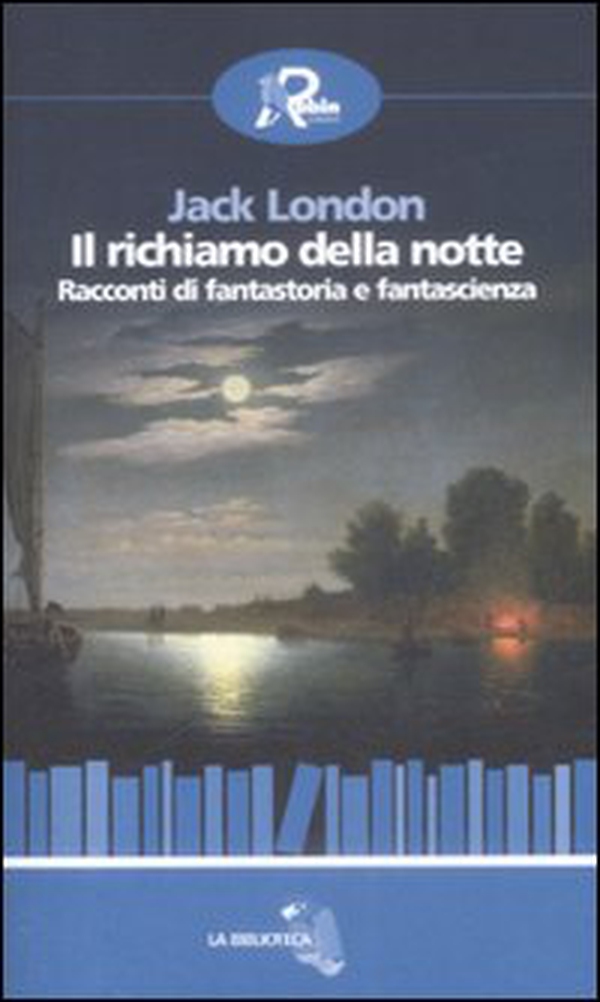 Il richiamo della notte. Racconti di fantastoria e fantascienza - Librerie.coop Il richiamo della notte. Racconti di fantastoria e fantascienza - Librerie.coop