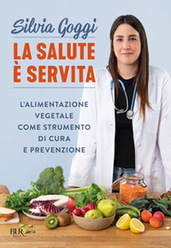 La salute è servita. L'alimentazione vegetale come strumento di cura e prevenzione - Librerie.coop La salute è servita. L'alimentazione vegetale come strumento di cura e prevenzione - Librerie.coop
