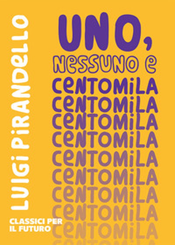 Uno, nessuno e centomila - Librerie.coop Uno, nessuno e centomila - Librerie.coop