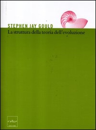 La struttura della teoria dell'evoluzione - Librerie.coop