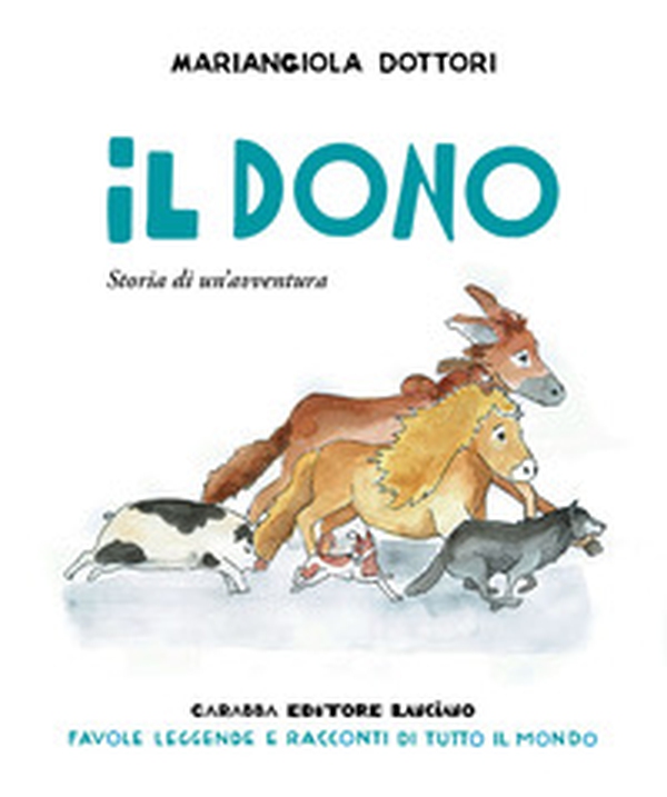 Il dono. Storia di un'avventura - Librerie.coop Il dono. Storia di un'avventura - Librerie.coop