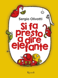 Si fa presto a dire elefante - Librerie.coop Si fa presto a dire elefante - Librerie.coop