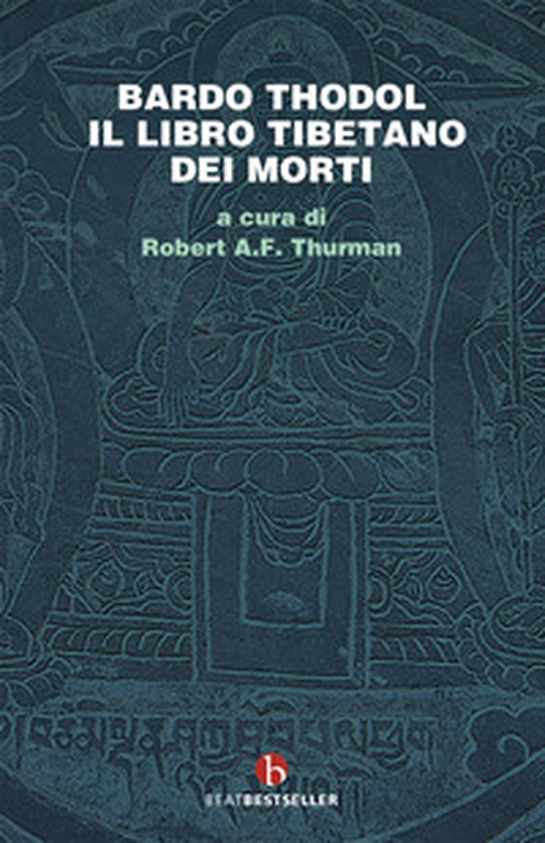 Bardo Thodol. Il libro tibetano dei morti - Librerie.coop Bardo Thodol. Il libro tibetano dei morti - Librerie.coop