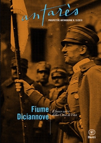 Fiume Diciannove. Il fuoco sacro della Città di Vita - Librerie.coop
