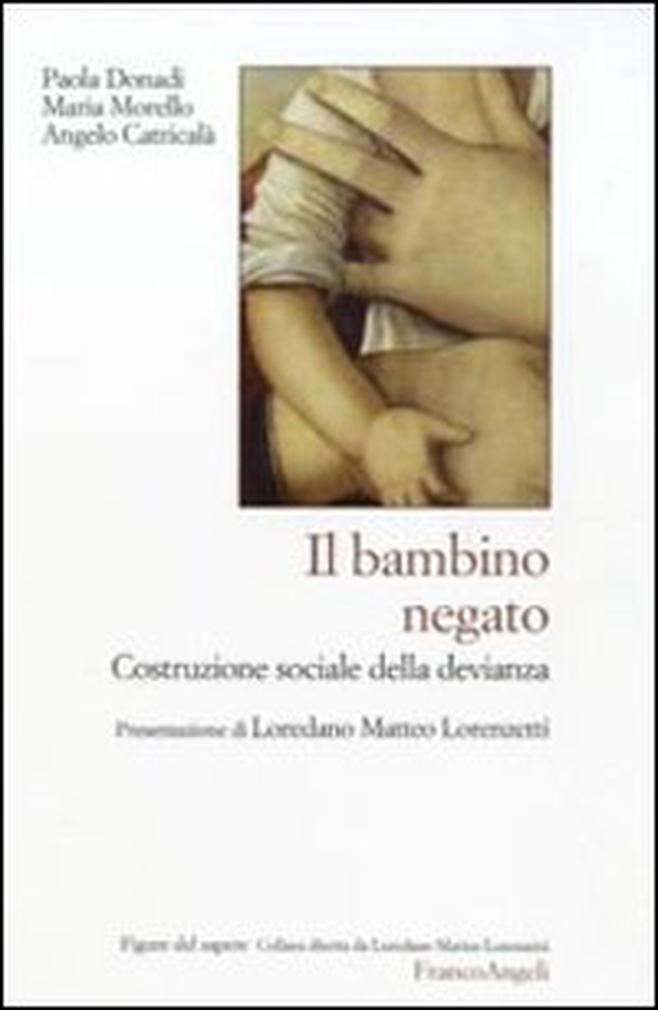 Il bambino negato. Costruzione sociale della devianza - Librerie.coop Il bambino negato. Costruzione sociale della devianza - Librerie.coop