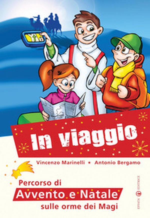 In viaggio... Percorso di Avvento e Natale sulle orme dei Magi - Librerie.coop In viaggio... Percorso di Avvento e Natale sulle orme dei Magi - Librerie.coop