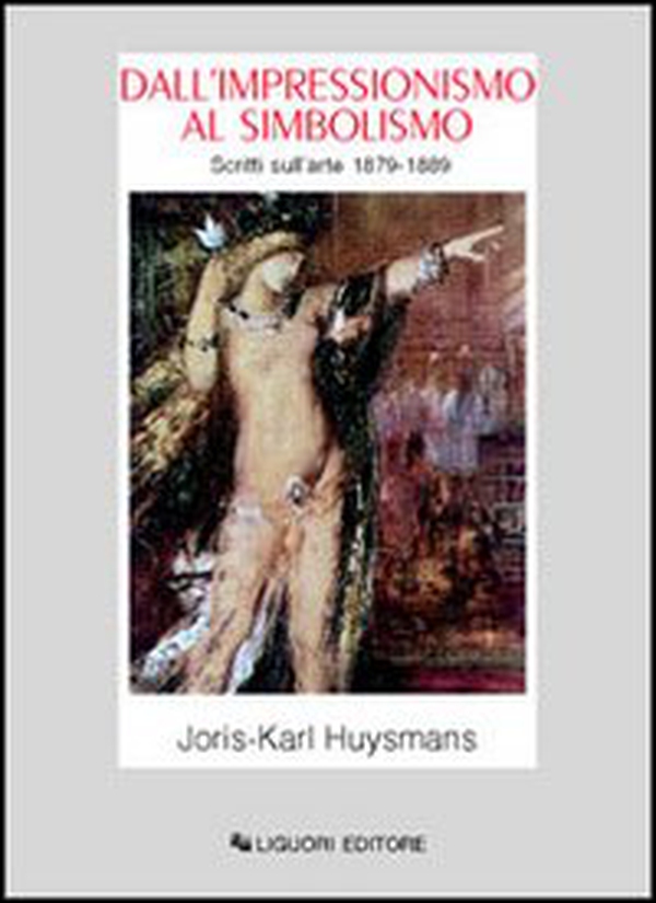 Dall'impressionismo al simbolismo. Scritti sull'arte 1879-1889 - Librerie.coop