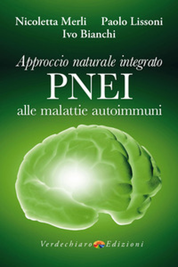 Approccio naturale integrato PNEI alle malattie autoimmuni - Librerie.coop Approccio naturale integrato PNEI alle malattie autoimmuni - Librerie.coop