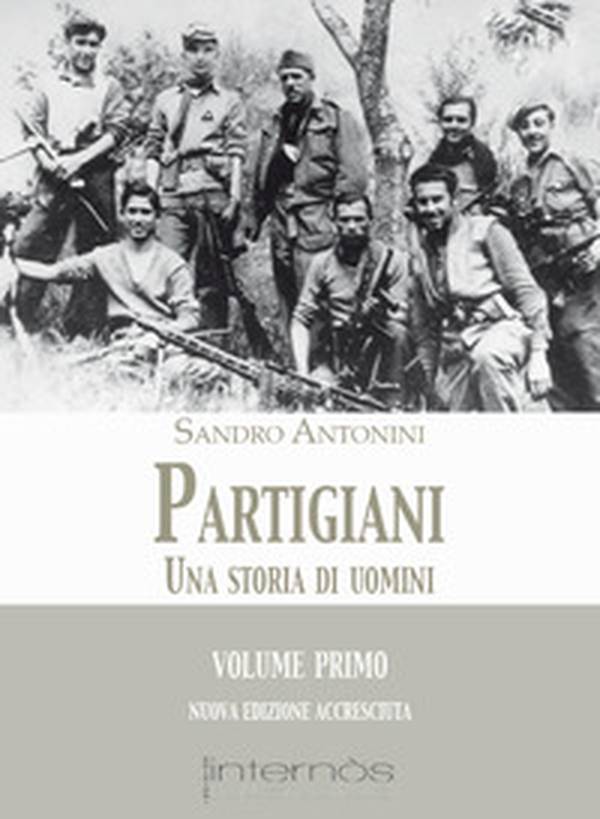 Partigiani. Una storia di uomini - Librerie.coop