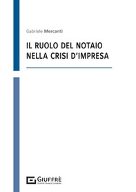 Il ruolo del notaio nella crisi di impresa - Librerie.coop
