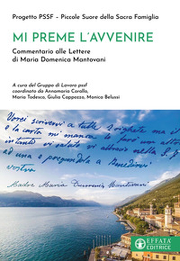 Mi preme l'avvenire. Commentario alle Lettere di Maria Domenica Mantovani - Librerie.coop Mi preme l'avvenire. Commentario alle Lettere di Maria Domenica Mantovani - Librerie.coop