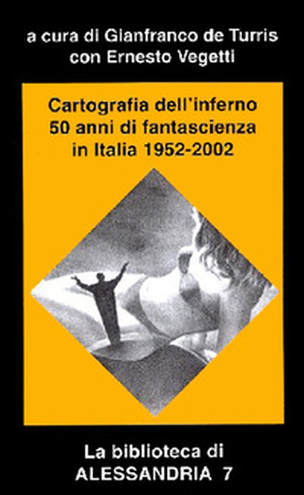 Cartografie dell'inferno. 50 anni di fantascienza in Italia 1952-2002 - Librerie.coop Cartografie dell'inferno. 50 anni di fantascienza in Italia 1952-2002 - Librerie.coop